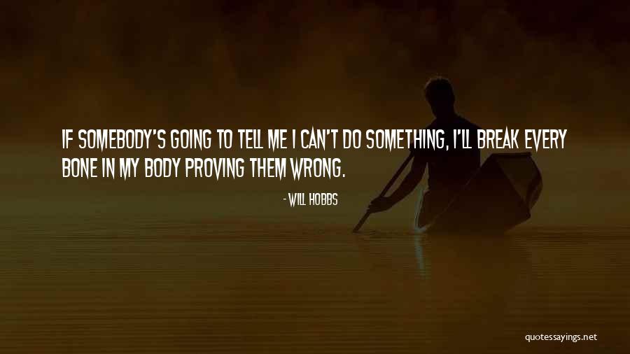 Proving Him Wrong Quotes By Will Hobbs