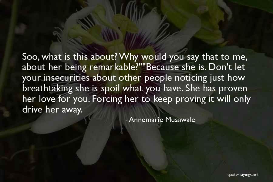 Proving Love Quotes By Annemarie Musawale Proving Love Quotes By Annemarie Musawale