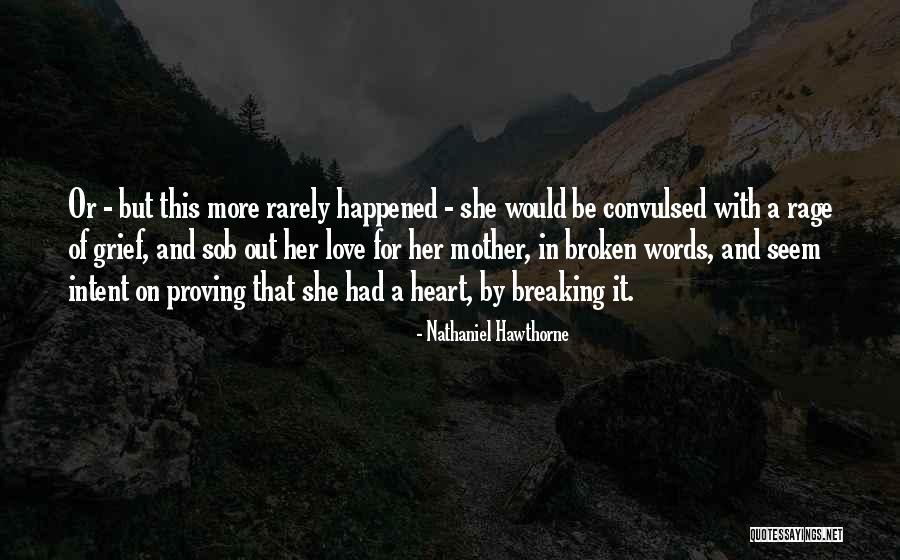 Proving Love Quotes By Nathaniel Hawthorne Proving Love Quotes By Nathaniel Hawthorne