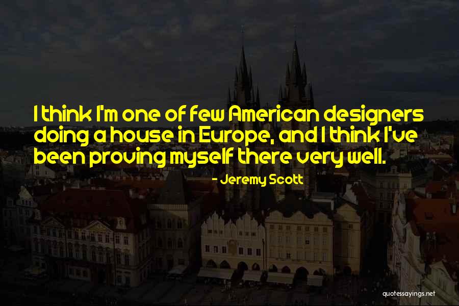Proving Myself Quotes By Jeremy Scott Proving Myself Quotes By Jeremy Scott