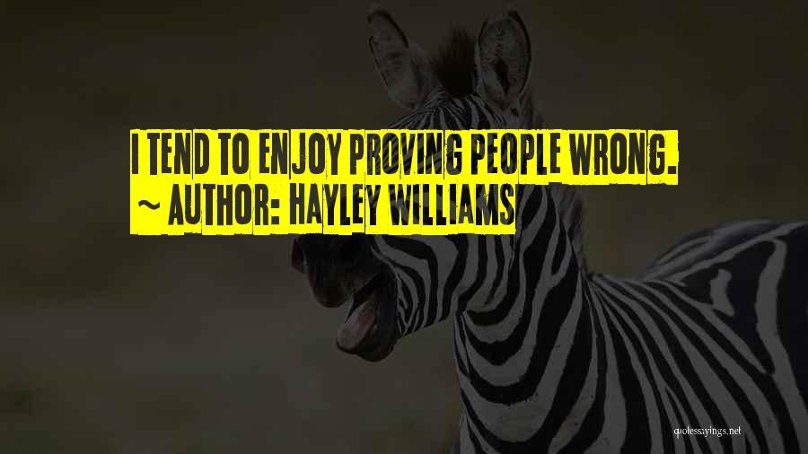 Proving Others Wrong Quotes By Hayley Williams