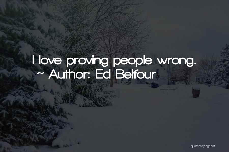 Proving Them Wrong Quotes By Ed Belfour