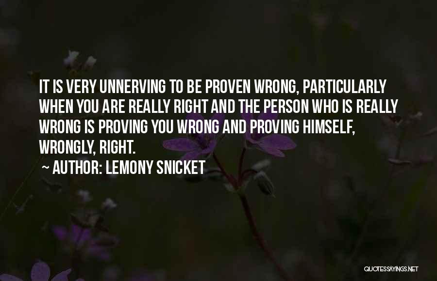 Proving Them Wrong Quotes By Lemony Snicket