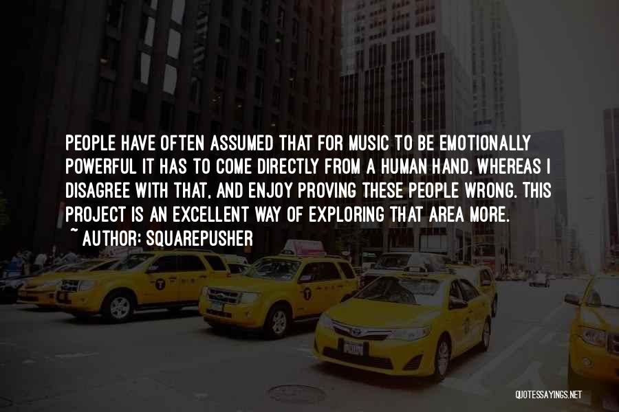 Proving Them Wrong Quotes By Squarepusher