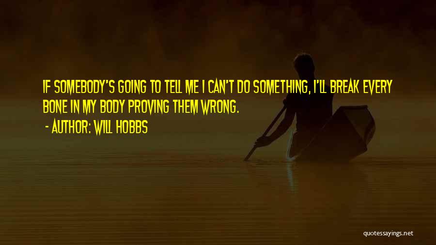 Proving Them Wrong Quotes By Will Hobbs