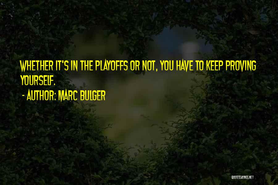 Proving To Yourself Quotes By Marc Bulger