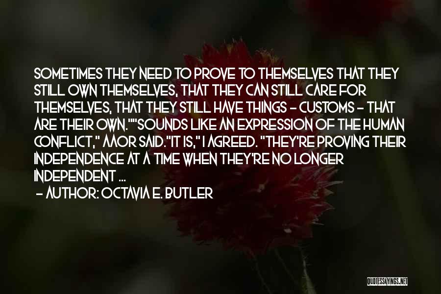 Proving To Yourself Quotes By Octavia E. Butler