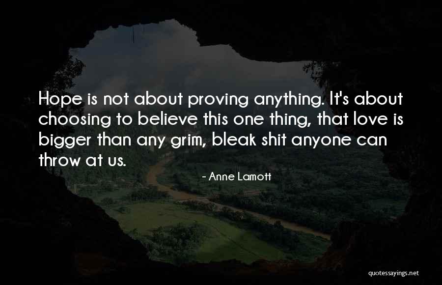 Proving You Love Me Quotes By Anne Lamott