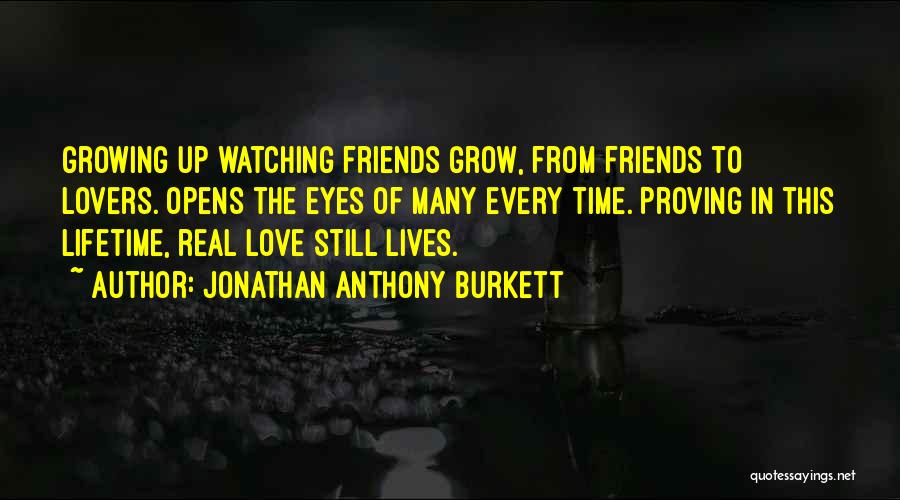 Proving Your Love Quotes By Jonathan Anthony Burkett