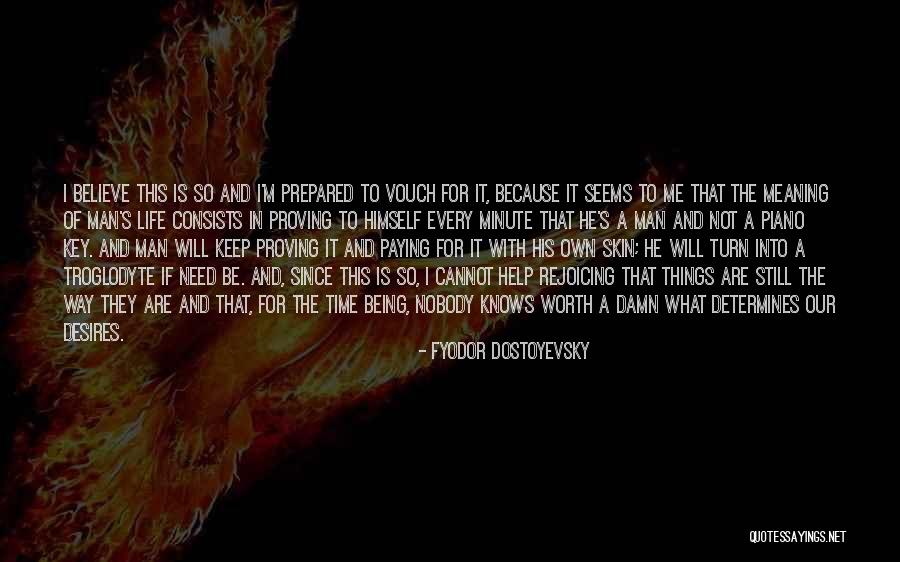 Proving Your Worth Quotes By Fyodor Dostoyevsky Proving Your Worth Quotes By Fyodor Dostoyevsky