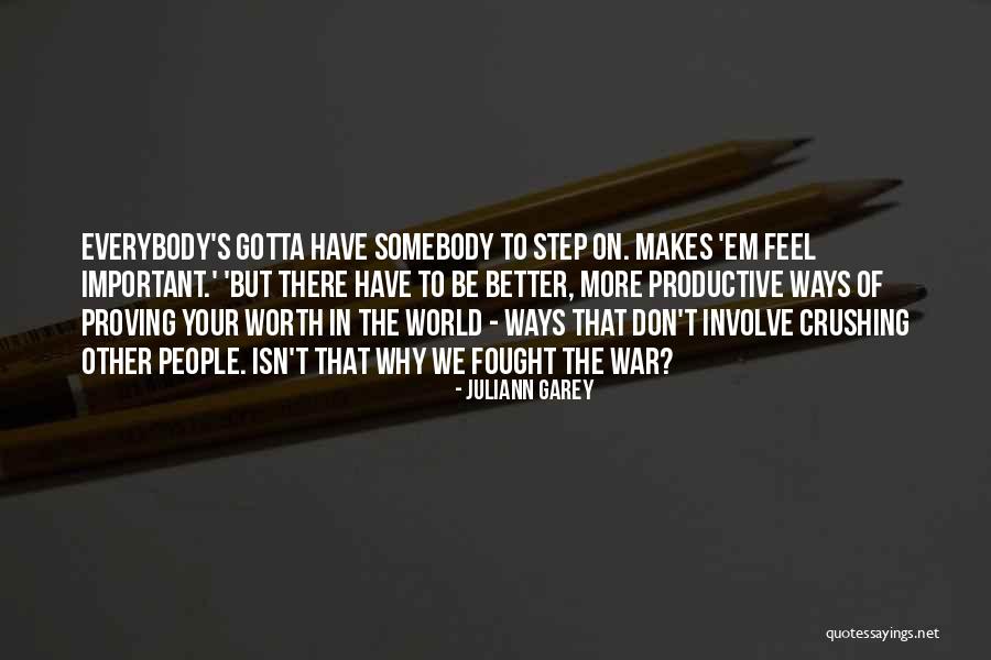Proving Your Worth Quotes By Juliann Garey Proving Your Worth Quotes By Juliann Garey