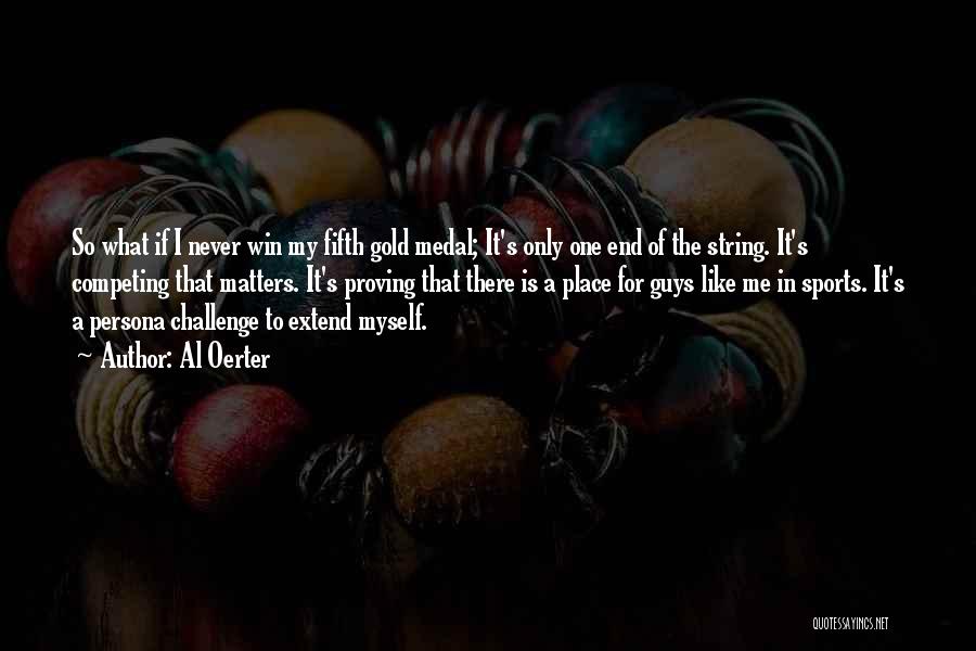 Proving Yourself In Sports Quotes By Al Oerter