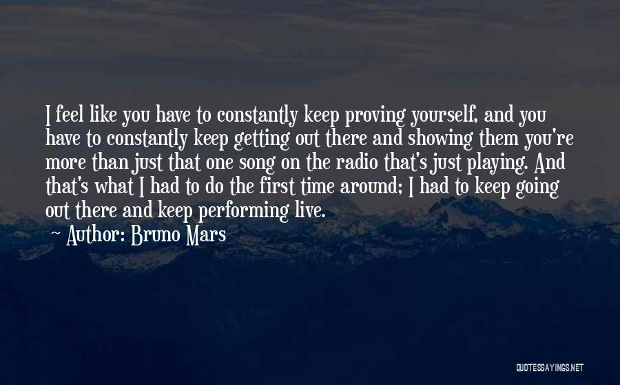 Proving Yourself Quotes By Bruno Mars