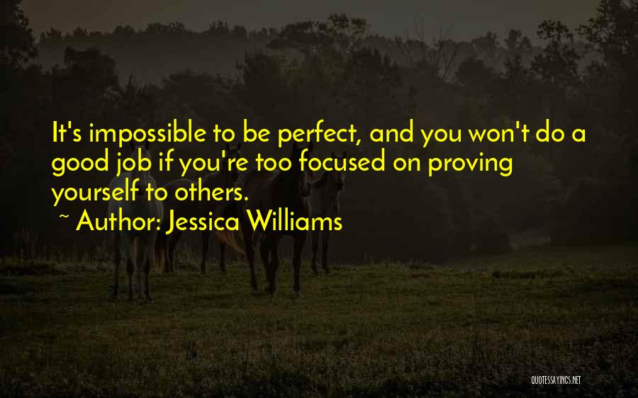 Proving Yourself Quotes By Jessica Williams