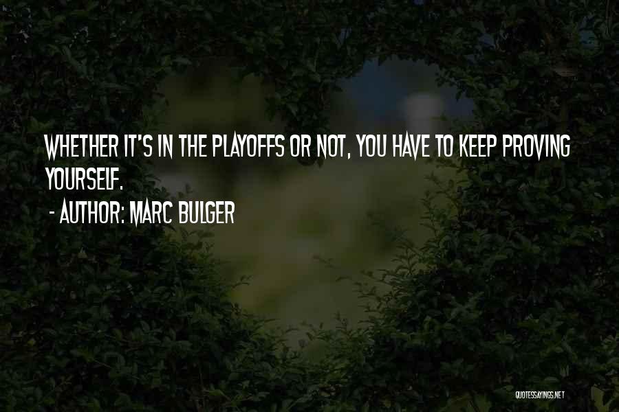 Proving Yourself Quotes By Marc Bulger