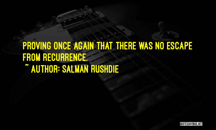 Proving Yourself Quotes By Salman Rushdie