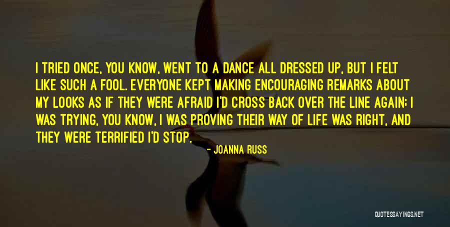 Proving Yourself Right Quotes By Joanna Russ