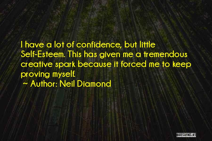 Proving Yourself To Others Quotes By Neil Diamond