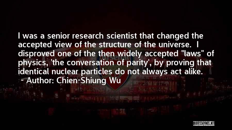 Proving You've Changed Quotes By Chien-Shiung Wu