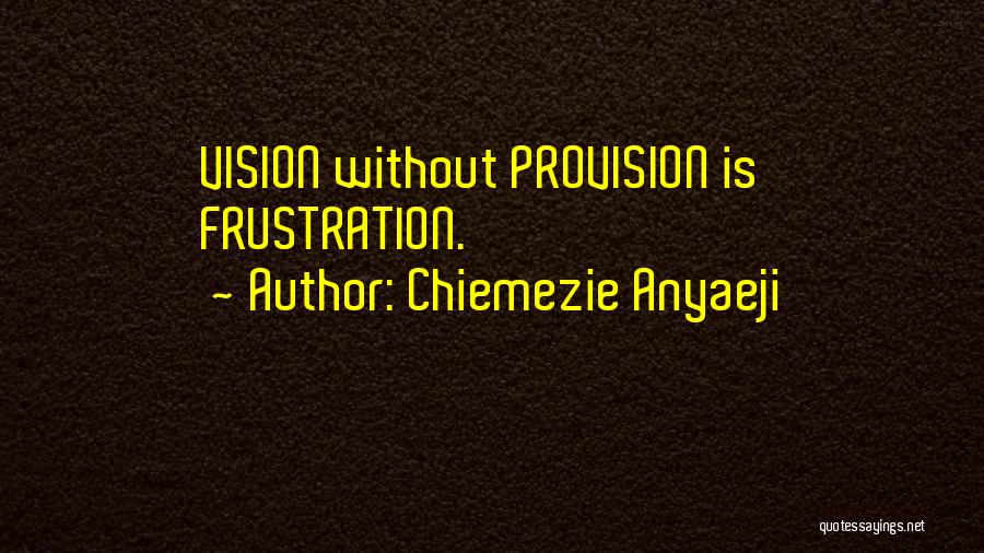 Provision Quotes By Chiemezie Anyaeji