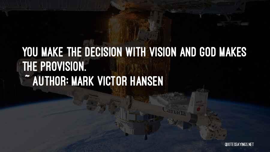 Provision Quotes By Mark Victor Hansen