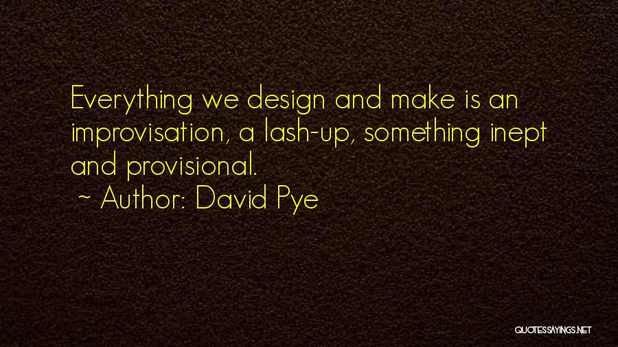 Provisional Quotes By David Pye