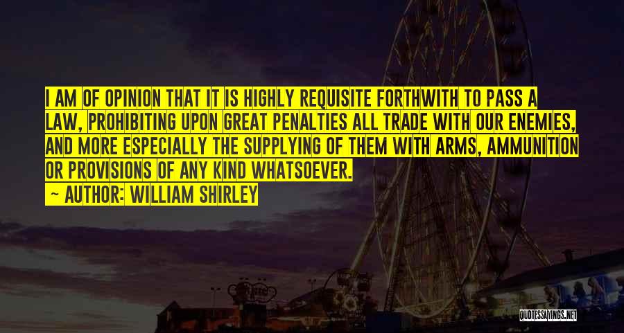 Provisions Quotes By William Shirley