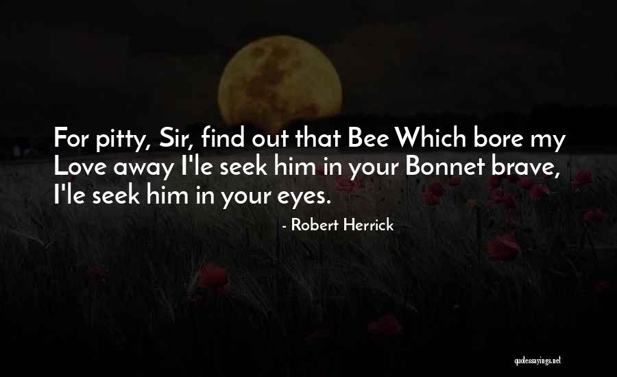 Provocarea Quotes By Robert Herrick Provocarea Quotes By Robert Herrick