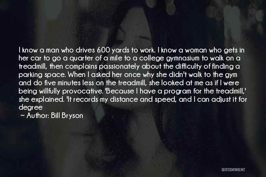 Provocative Woman Quotes By Bill Bryson