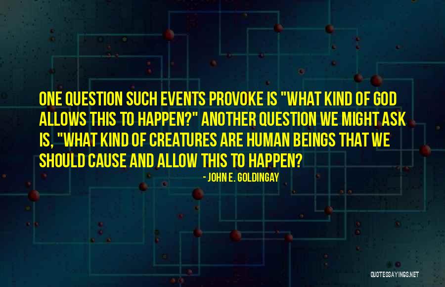 Provoke God Quotes By John E. Goldingay Provoke God Quotes By John E. Goldingay