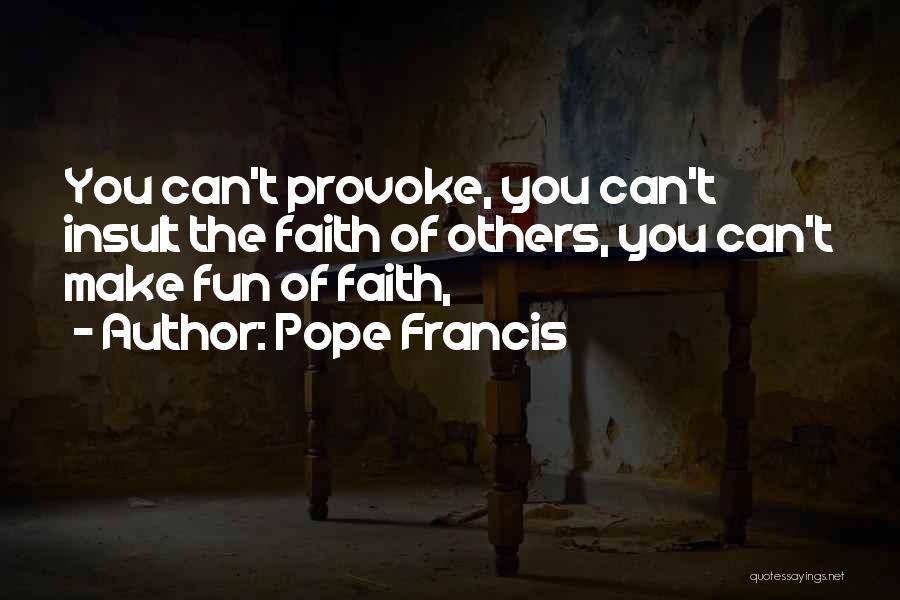 Provoke Quotes By Pope Francis