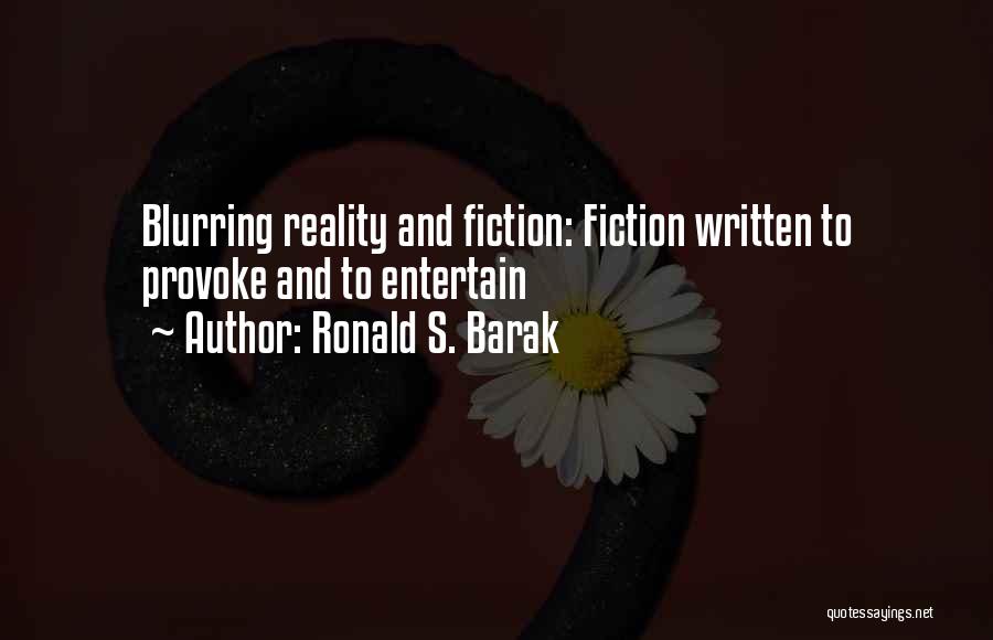 Provoke Quotes By Ronald S. Barak