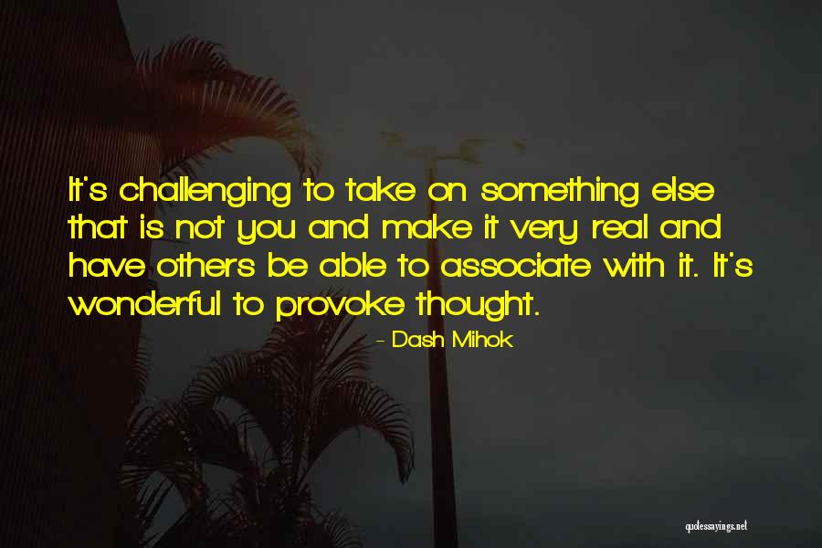 Provoke You Quotes By Dash Mihok Provoke You Quotes By Dash Mihok