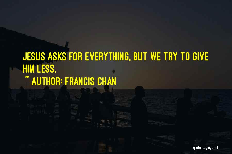 Provoking Quotes By Francis Chan