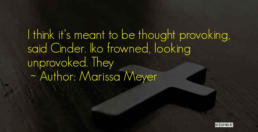 Provoking Quotes By Marissa Meyer