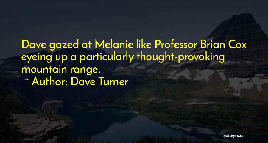 Provoking Thought Quotes By Dave Turner