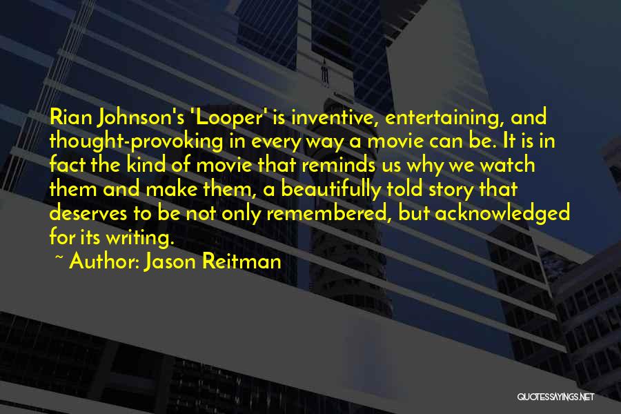 Provoking Thought Quotes By Jason Reitman