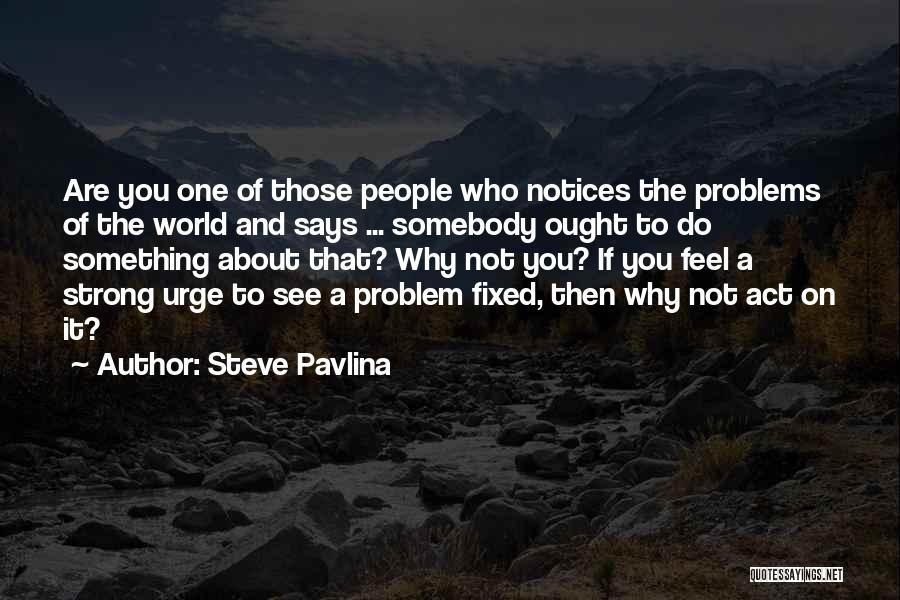 Provoking Thought Quotes By Steve Pavlina