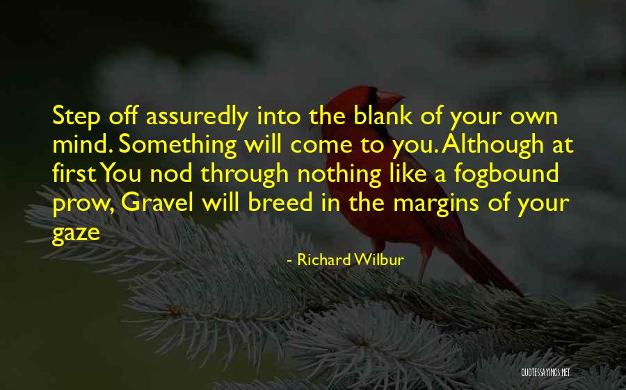 Prow Quotes By Richard Wilbur Prow Quotes By Richard Wilbur