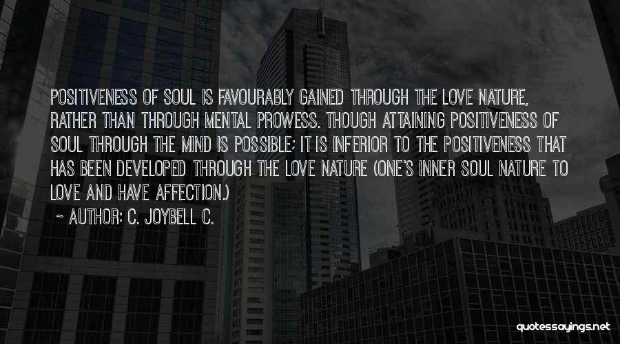 Prowess Quotes By C. JoyBell C.