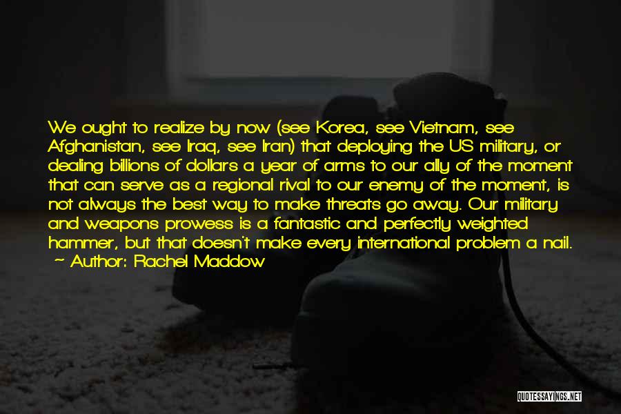 Prowess Quotes By Rachel Maddow