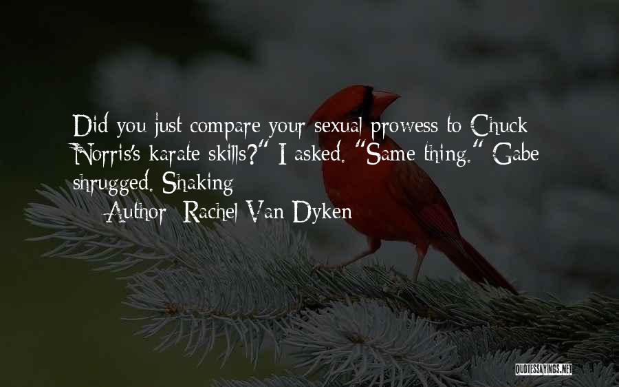 Prowess Quotes By Rachel Van Dyken