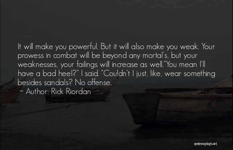 Prowess Quotes By Rick Riordan