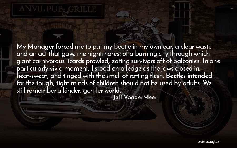 Prowled Quotes By Jeff VanderMeer Prowled Quotes By Jeff VanderMeer