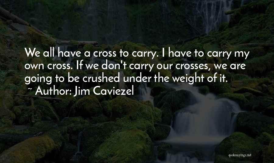 Prowls Iron Quotes By Jim Caviezel