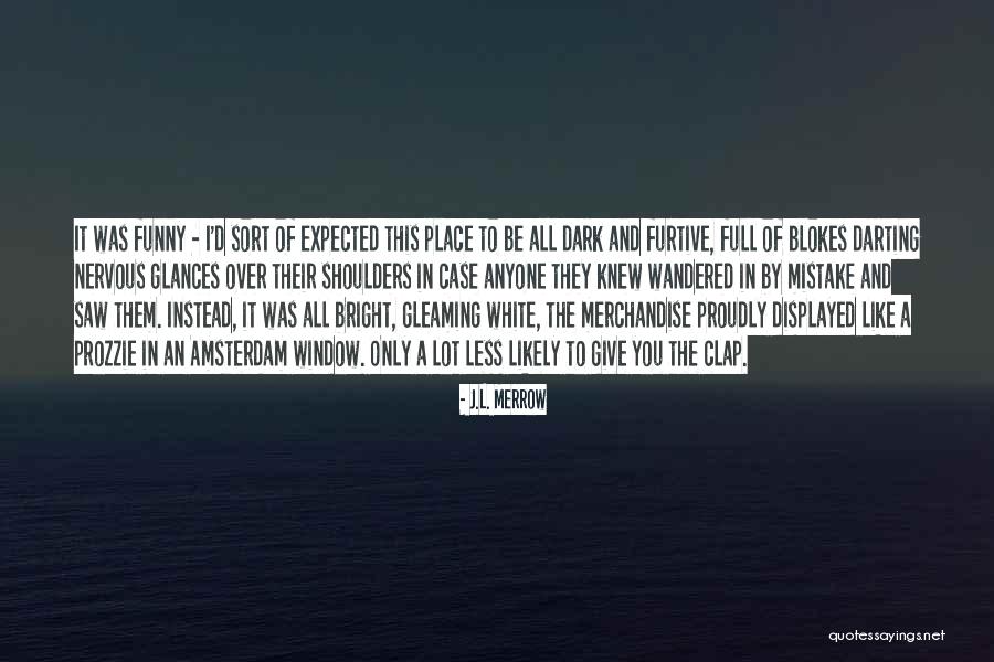 Prozzie Quotes By J.L. Merrow Prozzie Quotes By J.L. Merrow
