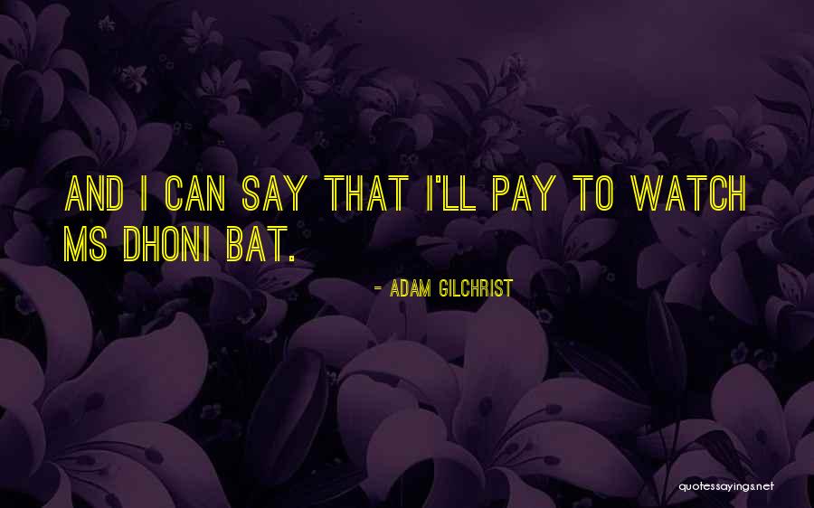 Prrrfect Quotes By Adam Gilchrist Prrrfect Quotes By Adam Gilchrist