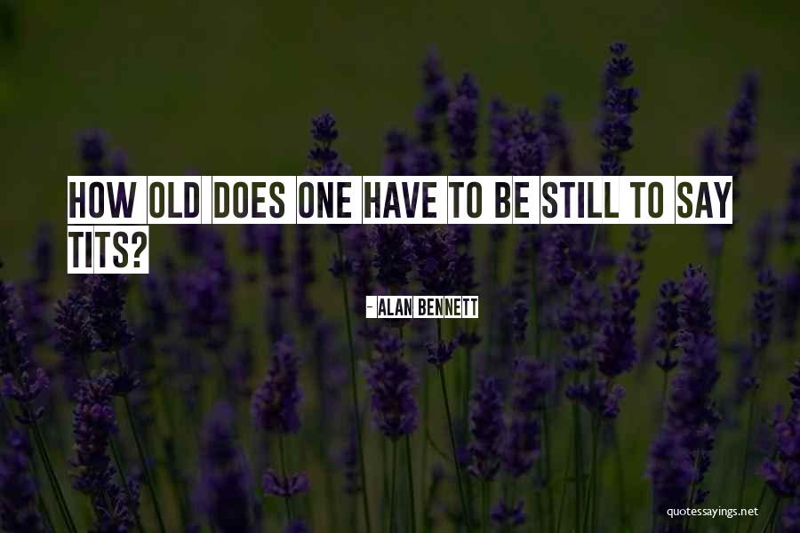 Prsa Richmond Quotes By Alan Bennett Prsa Richmond Quotes By Alan Bennett