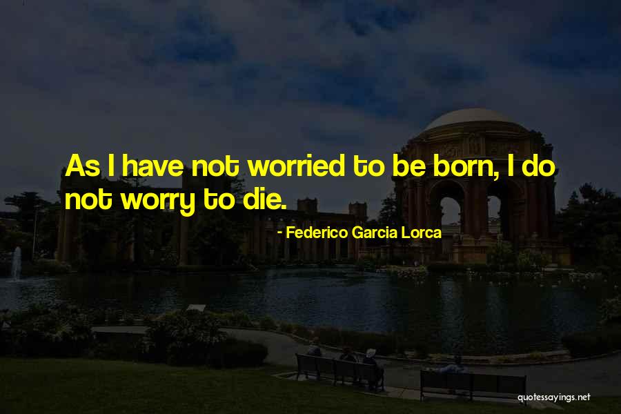 Prshan Quotes By Federico Garcia Lorca