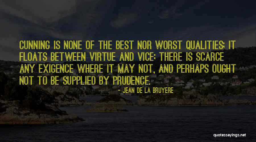 Prudence Virtue Quotes By Jean De La Bruyere Prudence Virtue Quotes By Jean De La Bruyere